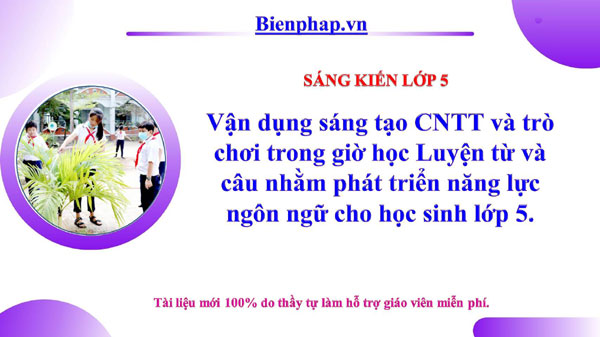 Vận dụng sáng tạo CNTT và trò chơi trong giờ học Luyện từ và câu nhằm phát triển năng lực ngôn ngữ